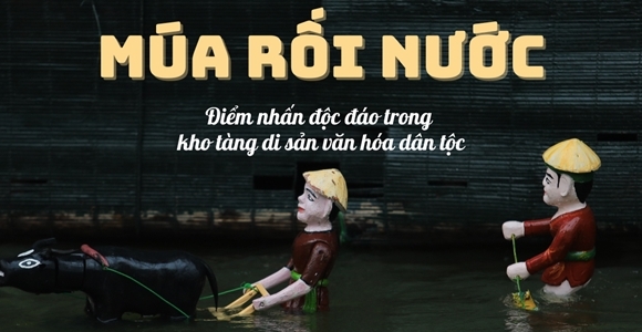 Múa rối nước - điểm nhấn độc đáo trong kho tàng di sản văn hóa dân tộc